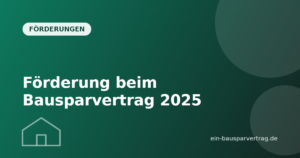 Förderung beim Bausparvertrag 2025 - ein-bausparvertrag.de