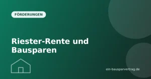 Riester-Rente und Bausparen – Kombination für deine Altersvorsorge
