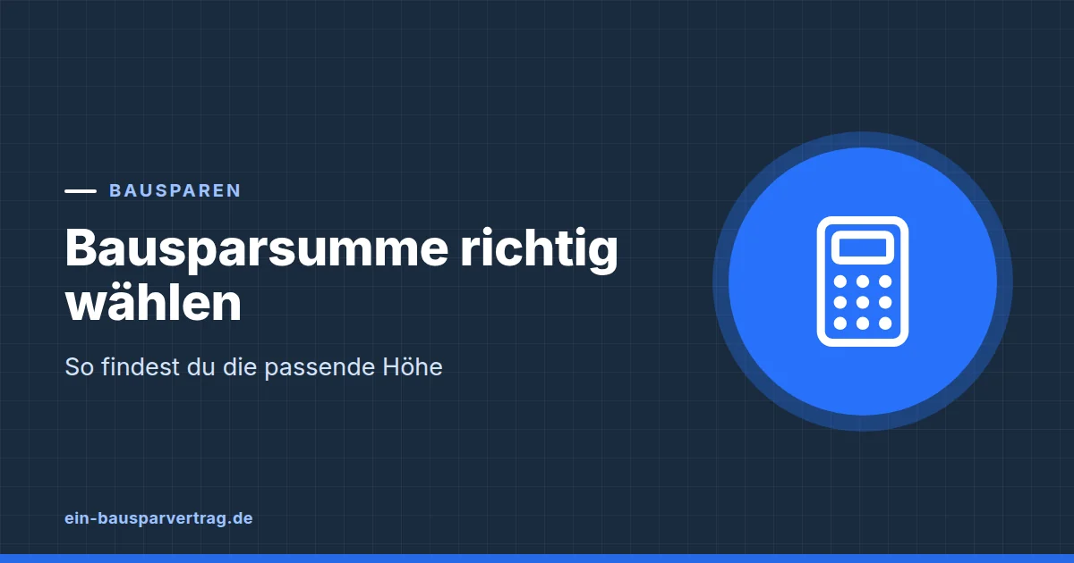Grafik zum Beitrag: Bausparsumme richtig wählen: So findest du die passende Höhe