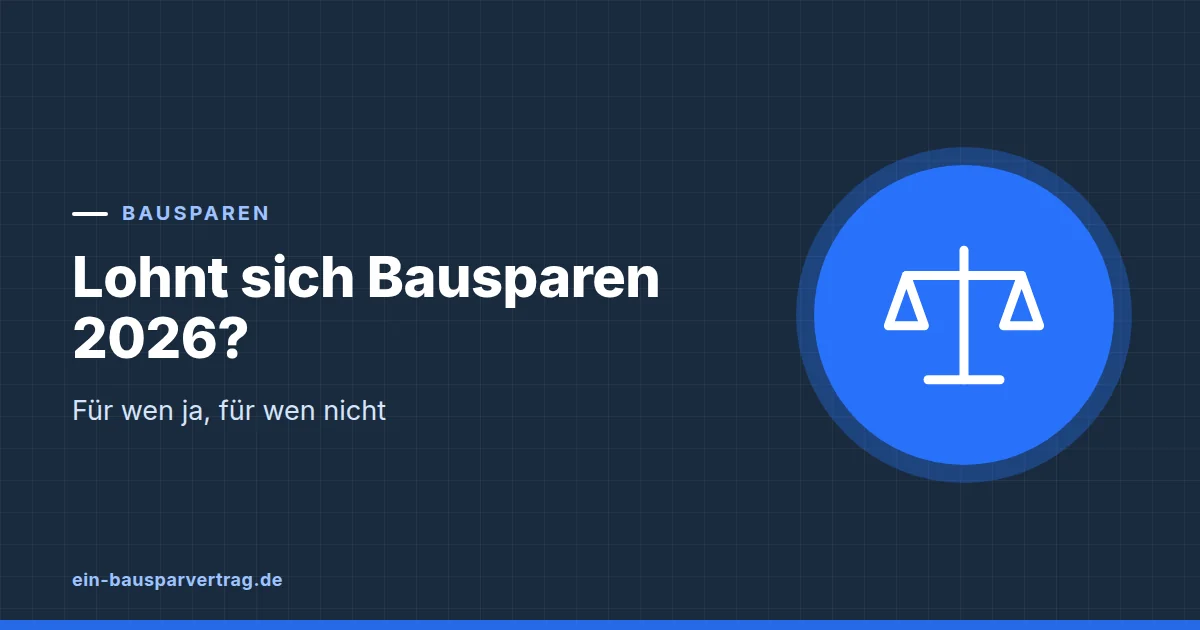Grafik zum Beitrag: Lohnt sich Bausparen 2026? Für wen ja, für wen nicht